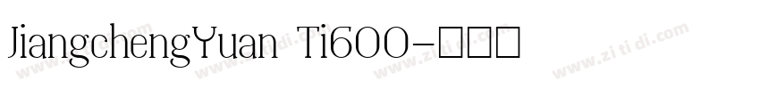 JiangchengYuan Ti600字体转换
